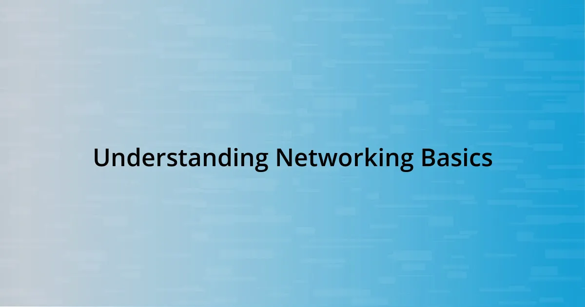 Understanding Networking Basics