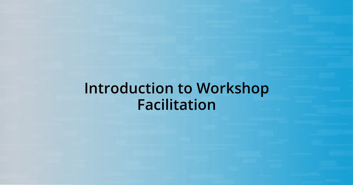 Introduction to Workshop Facilitation