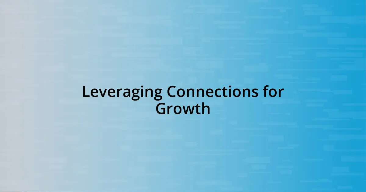 Leveraging Connections for Growth