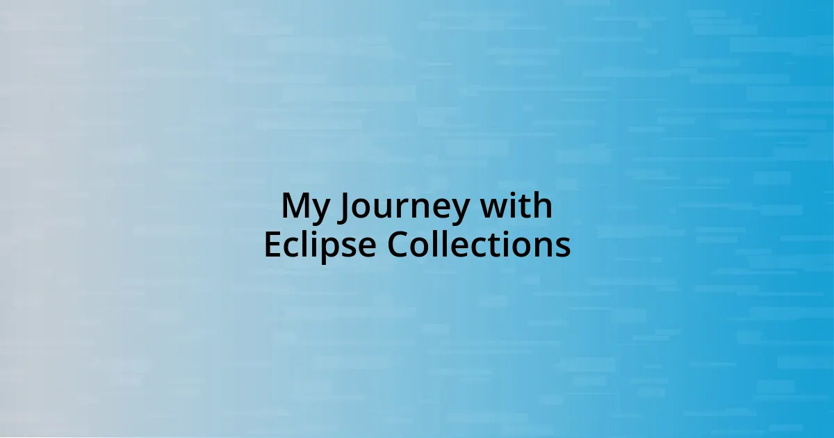 My Journey with Eclipse Collections