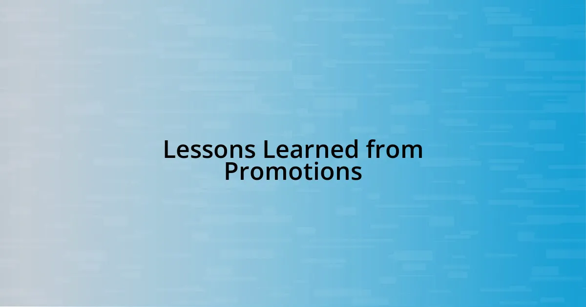 Lessons Learned from Promotions