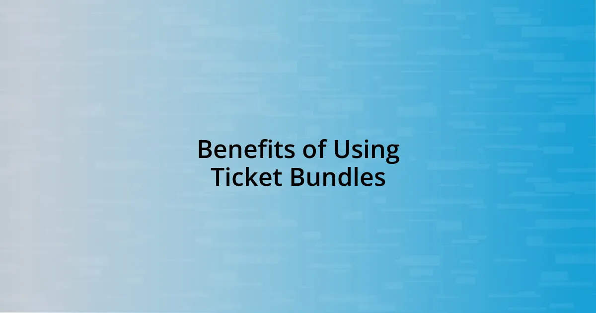 Benefits of Using Ticket Bundles