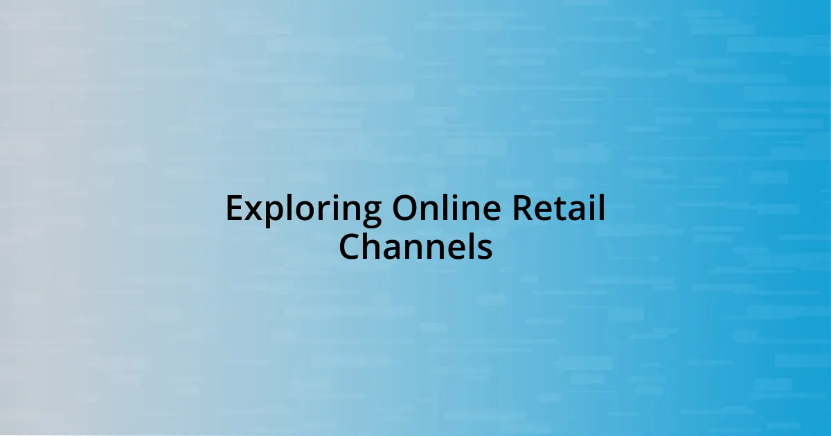 Exploring Online Retail Channels