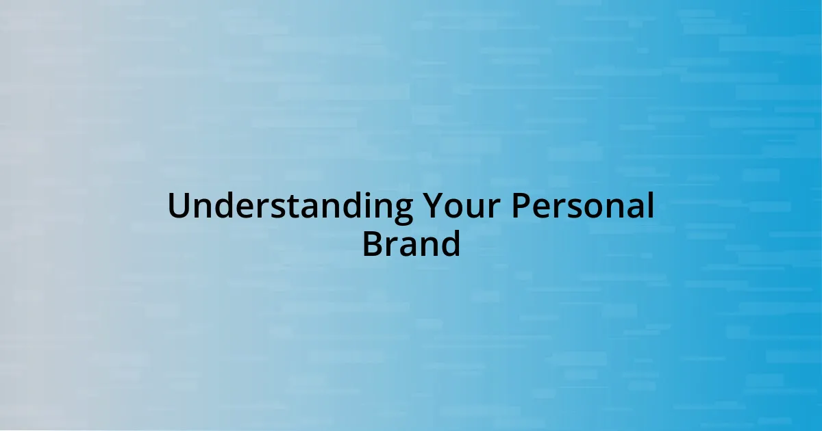 Understanding Your Personal Brand