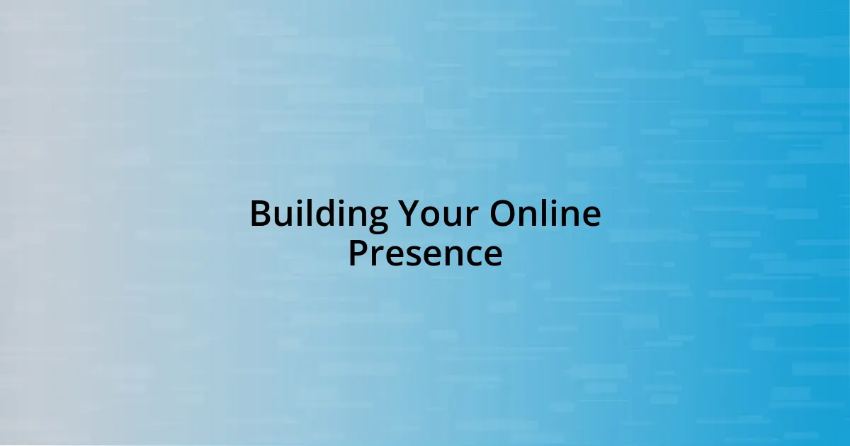 Building Your Online Presence