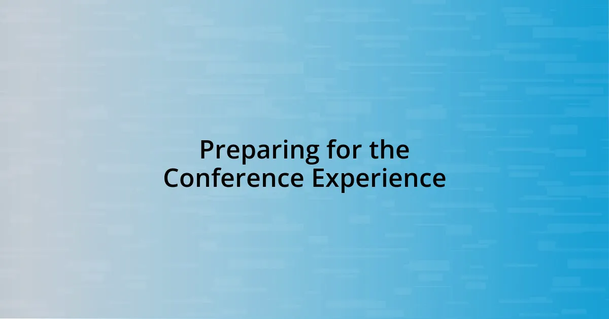 Preparing for the Conference Experience