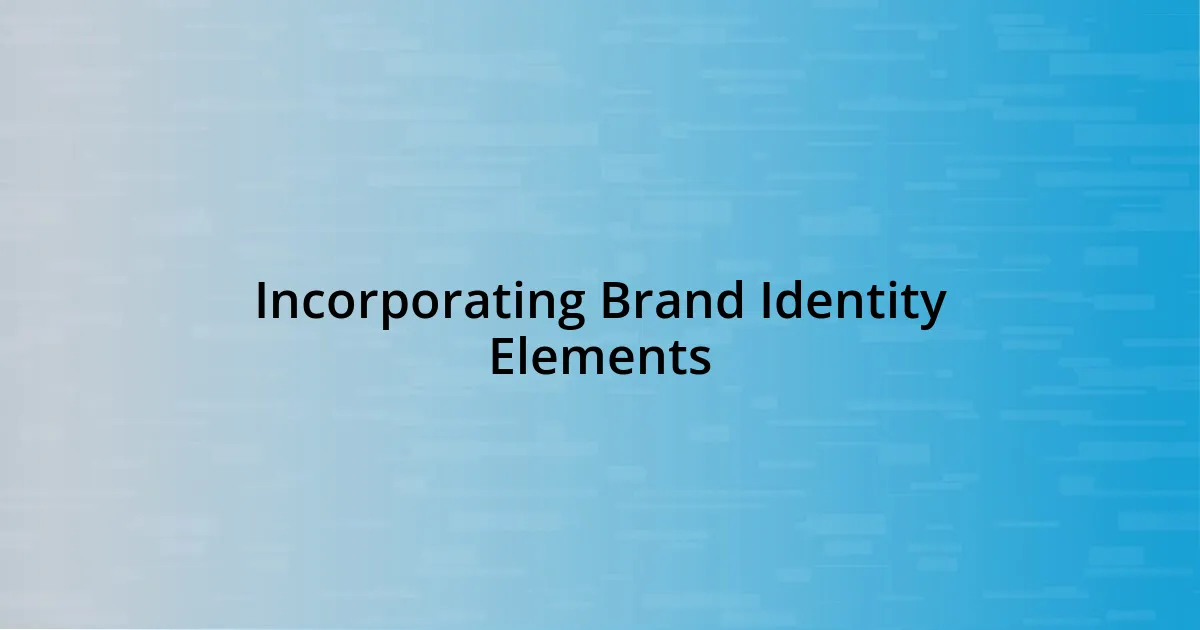 Incorporating Brand Identity Elements