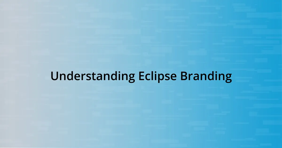 Understanding Eclipse Branding