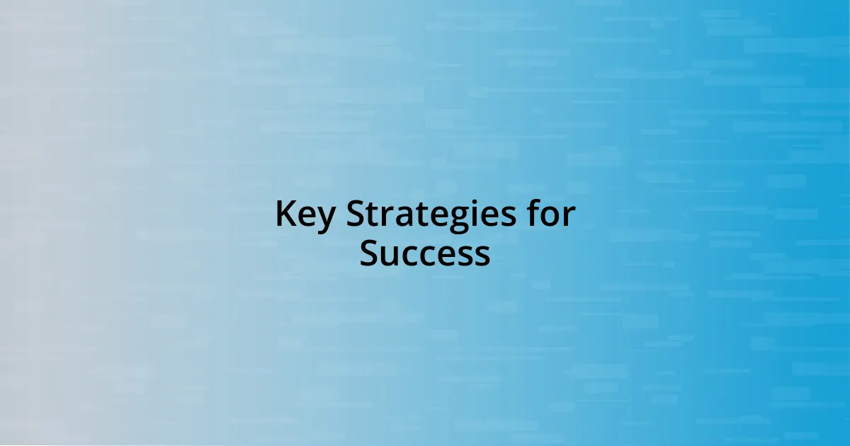 Key Strategies for Success