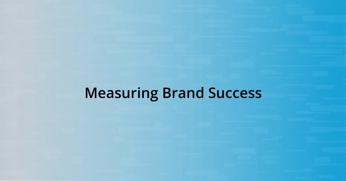 Measuring Brand Success