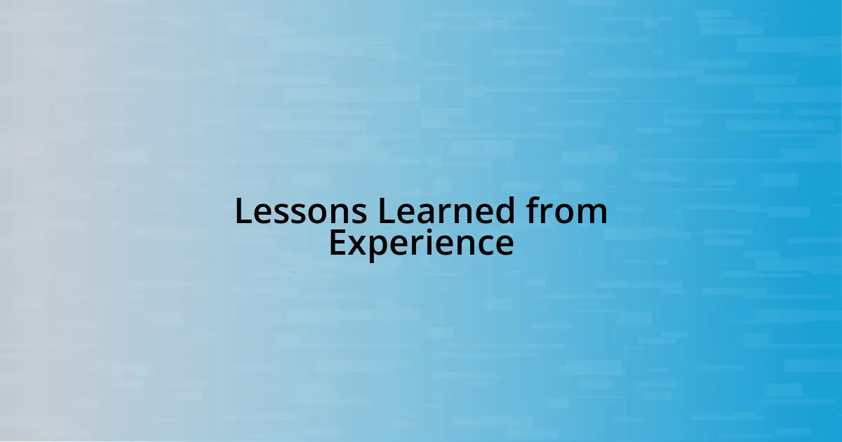 Lessons Learned from Experience