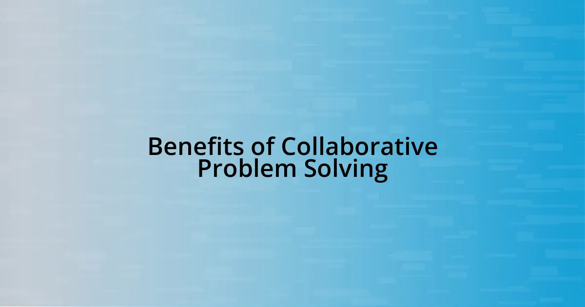 Benefits of Collaborative Problem Solving