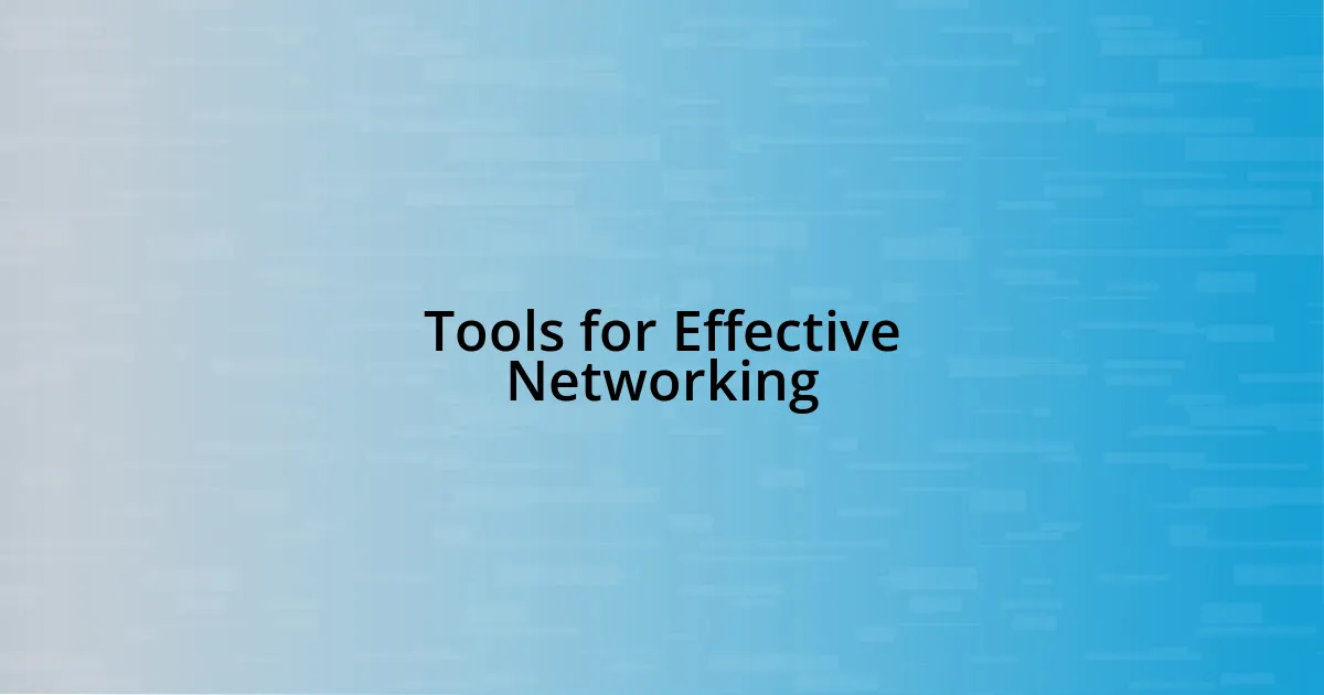 Tools for Effective Networking