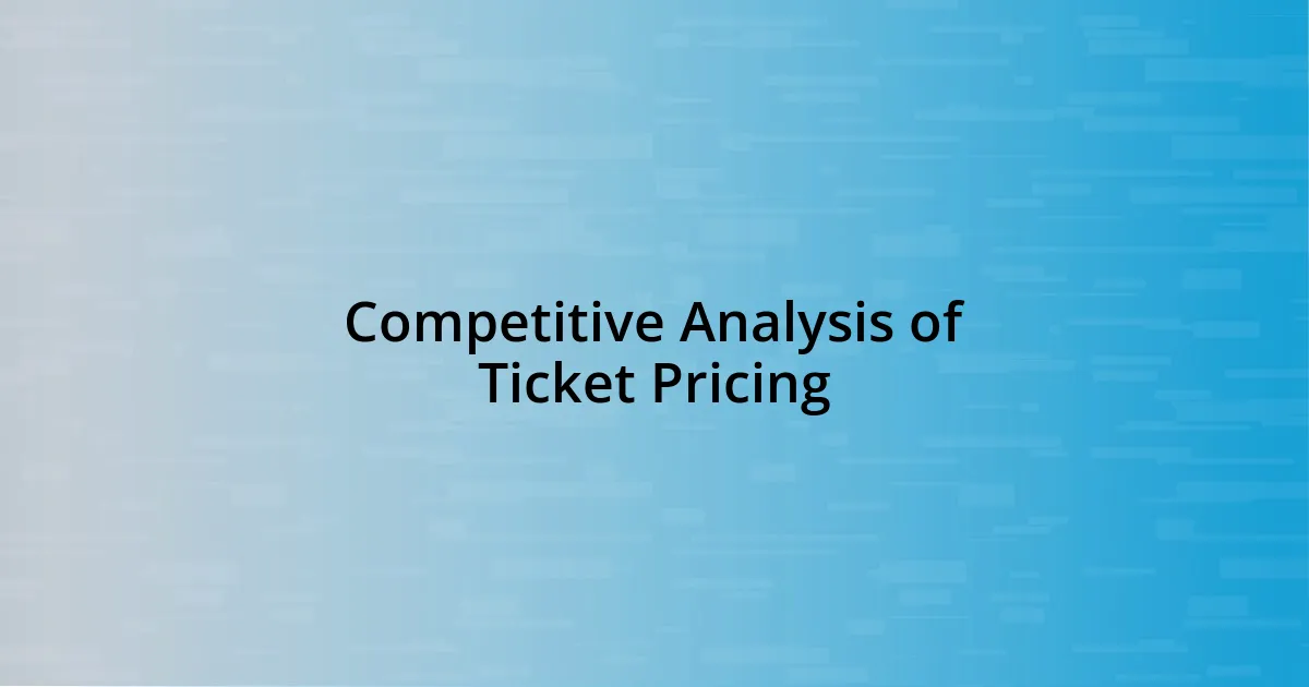 Competitive Analysis of Ticket Pricing