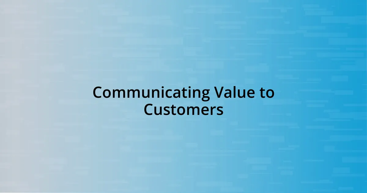 Communicating Value to Customers