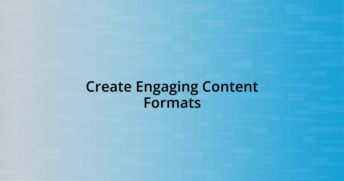 Create Engaging Content Formats