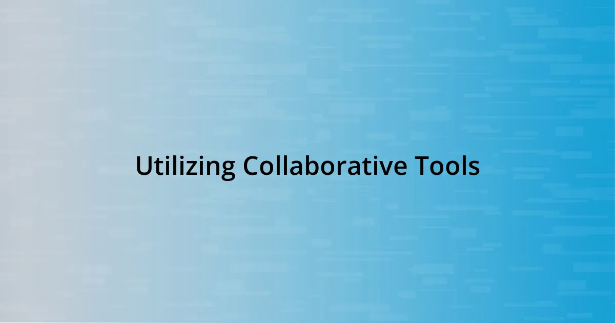 Utilizing Collaborative Tools