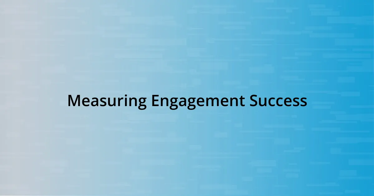 Measuring Engagement Success