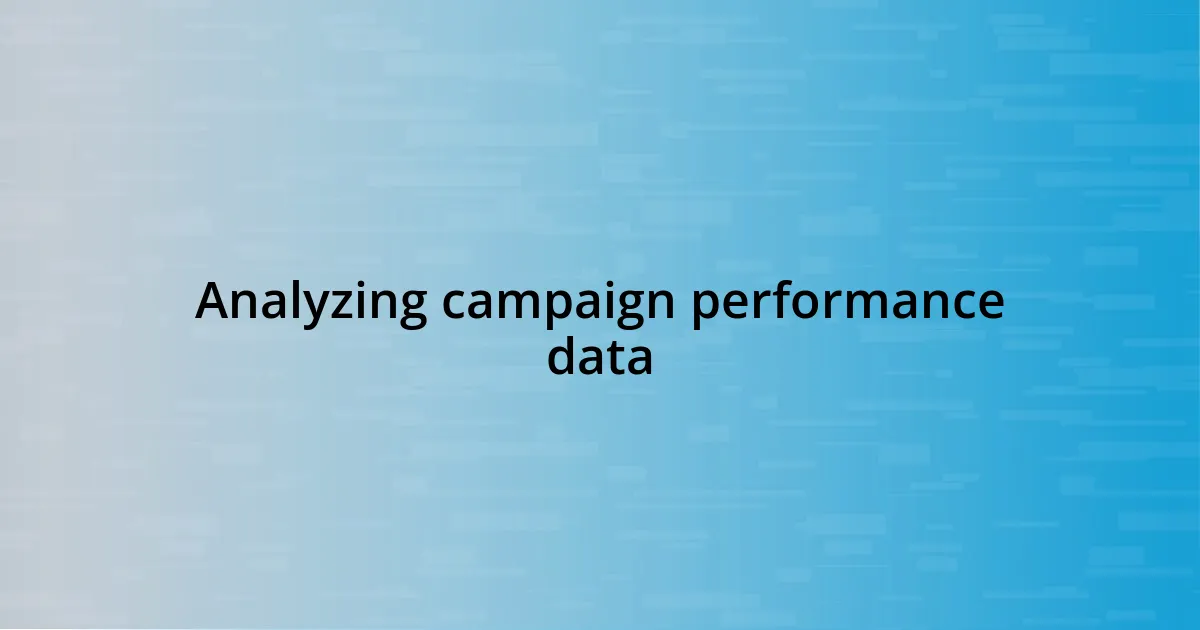 Analyzing campaign performance data