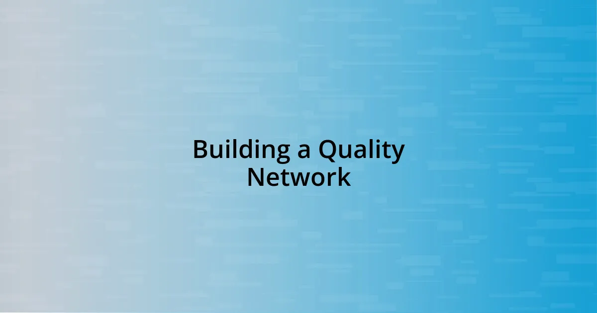 Building a Quality Network