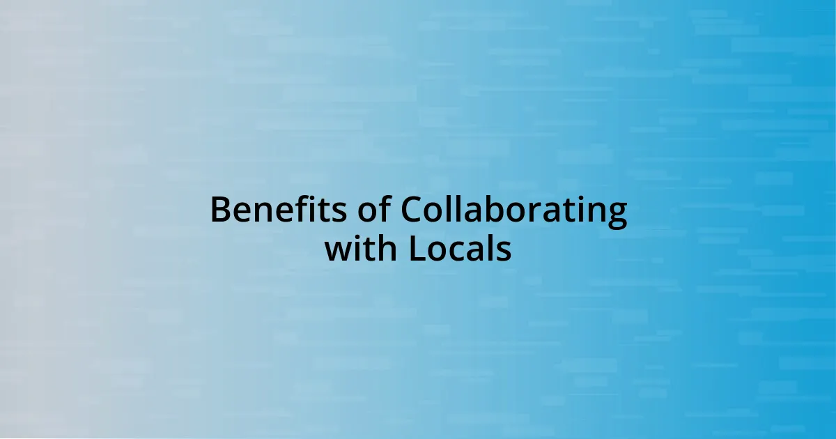 Benefits of Collaborating with Locals