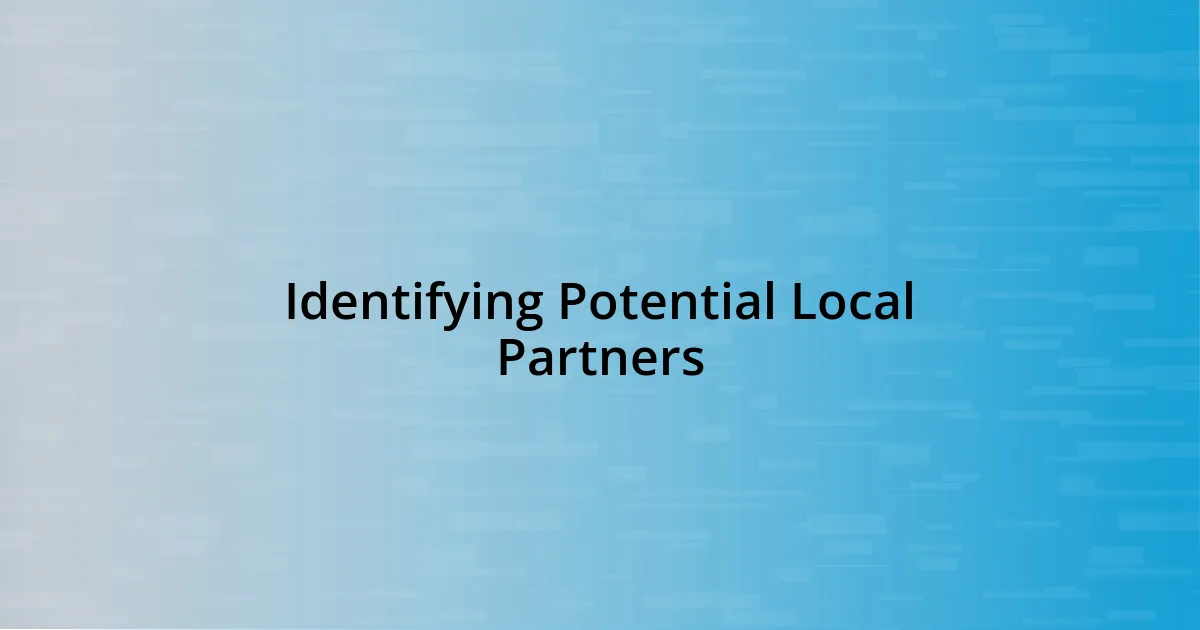 Identifying Potential Local Partners