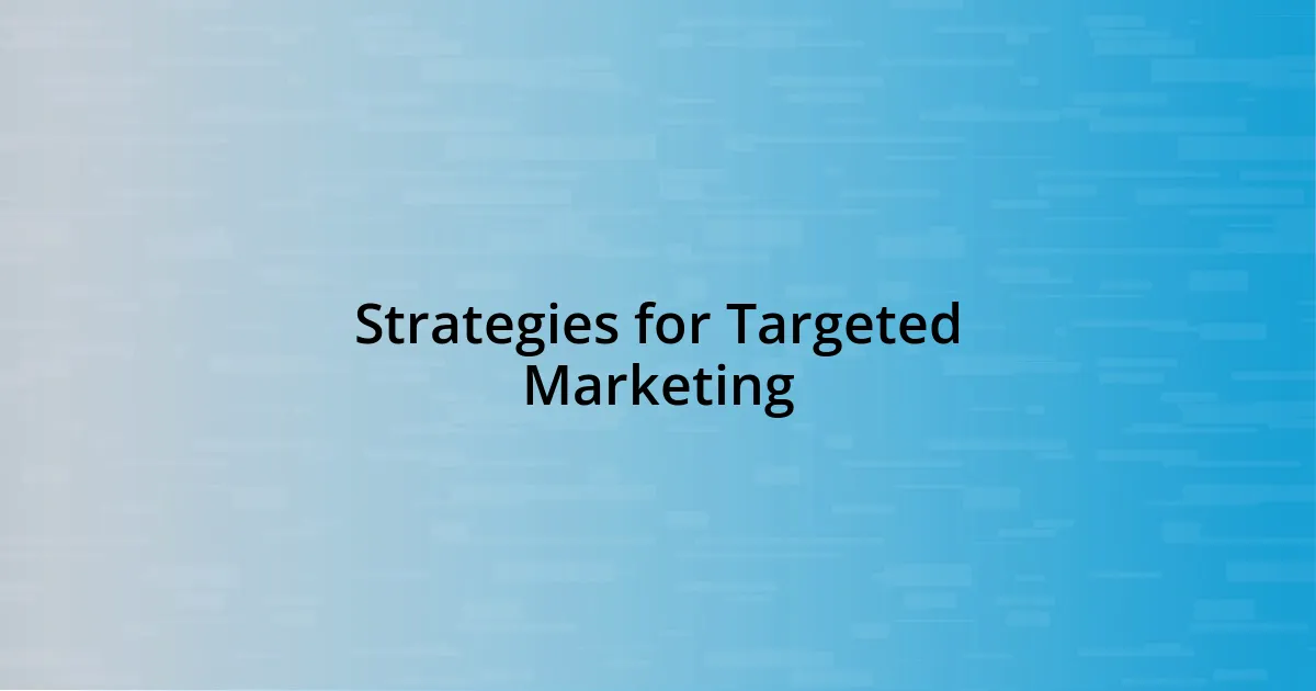 Strategies for Targeted Marketing