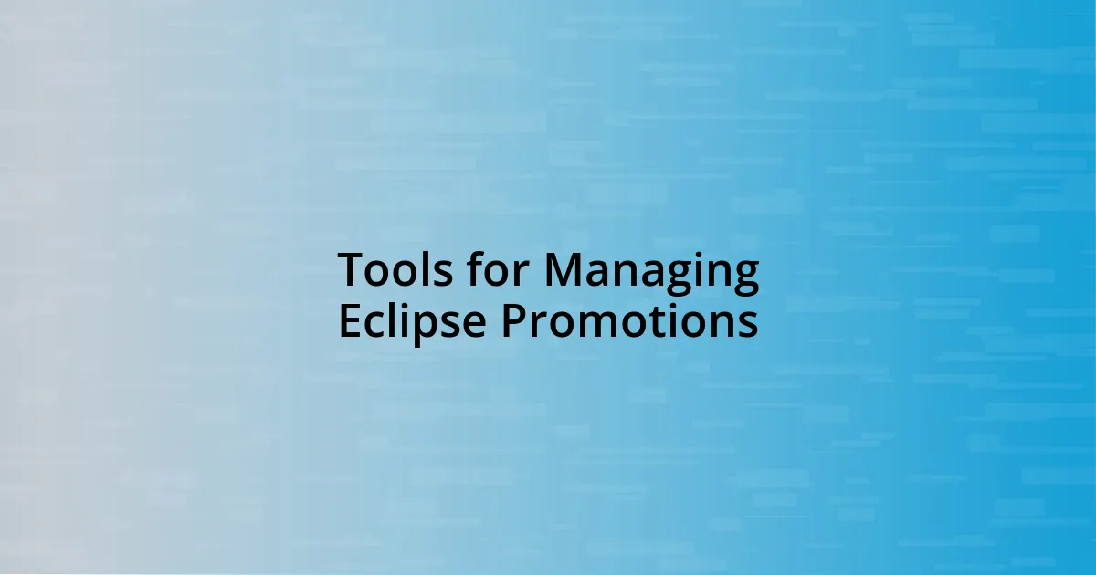 Tools for Managing Eclipse Promotions