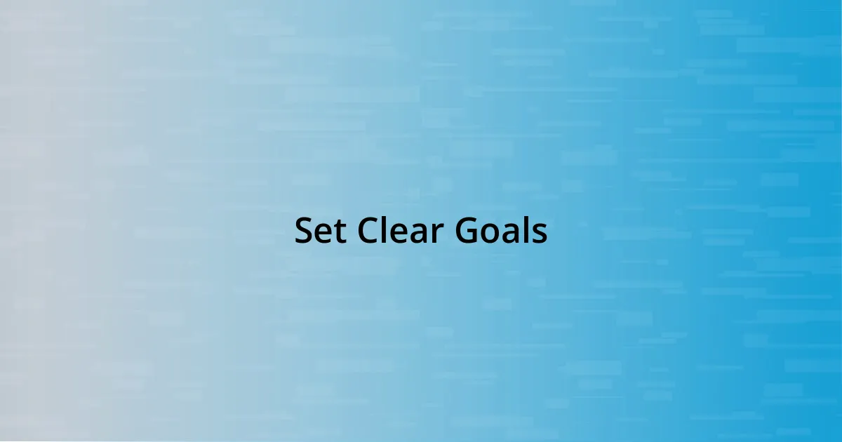 Set Clear Goals