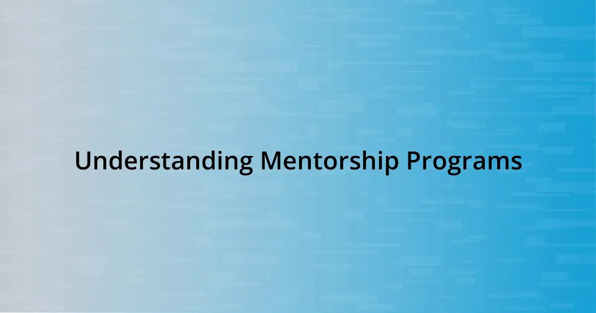 Understanding Mentorship Programs