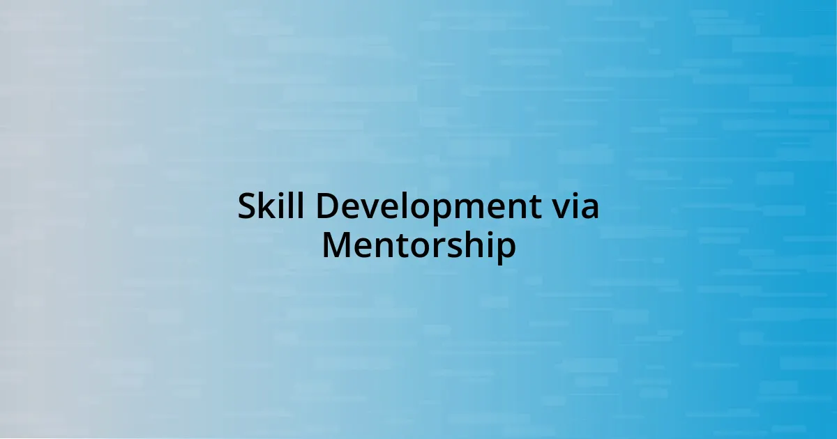 Skill Development via Mentorship