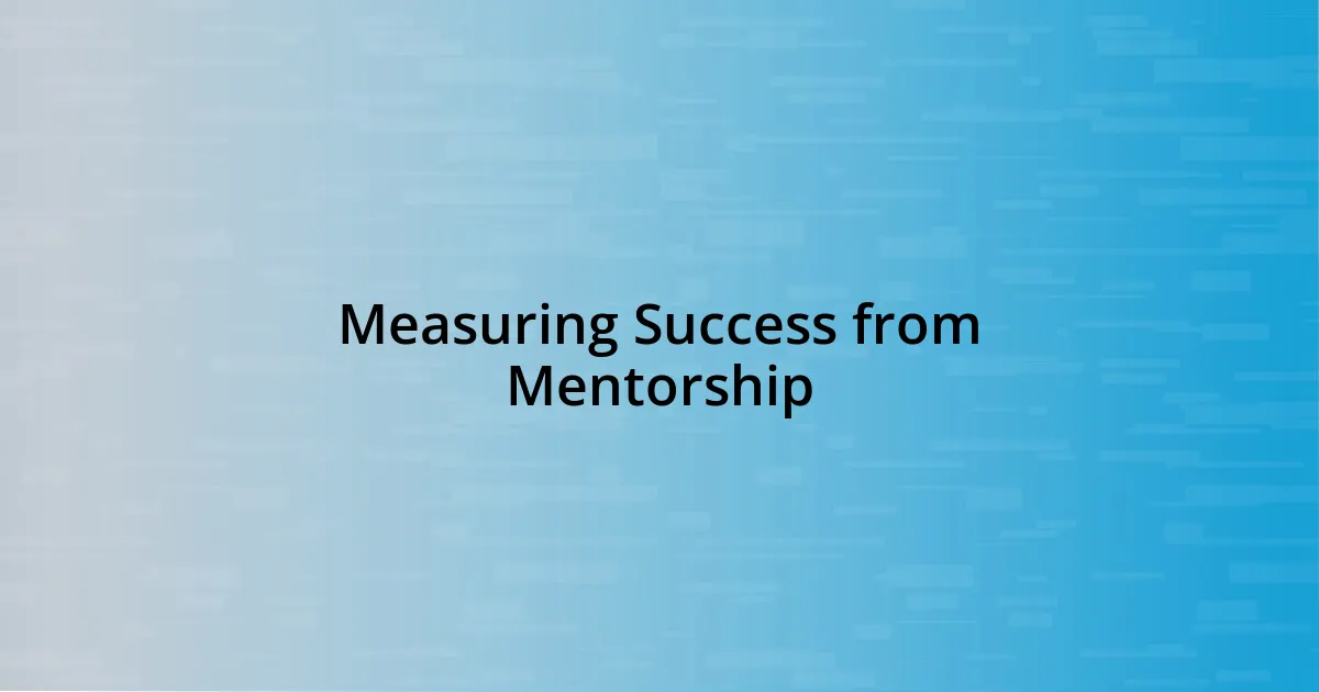 Measuring Success from Mentorship