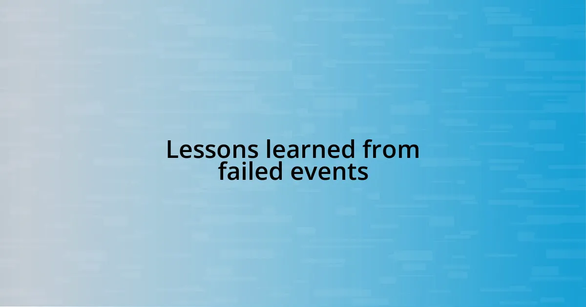 Lessons learned from failed events