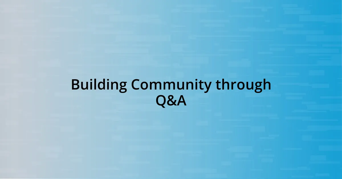 Building Community through Q&A