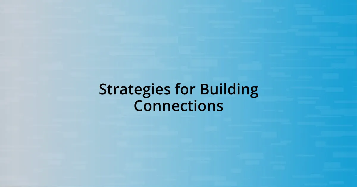 Strategies for Building Connections