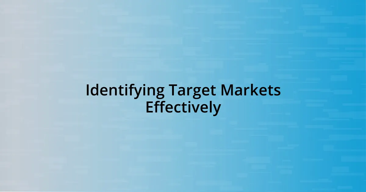 Identifying Target Markets Effectively