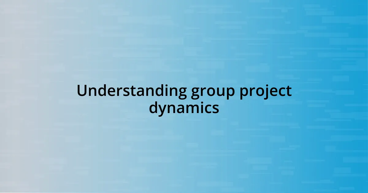 Understanding group project dynamics