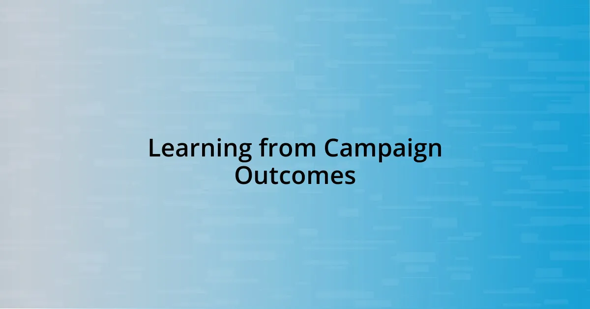 Learning from Campaign Outcomes