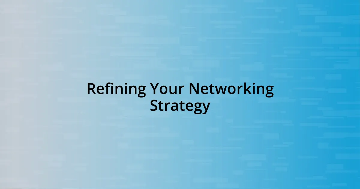 Refining Your Networking Strategy