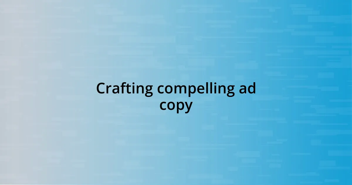 Crafting compelling ad copy