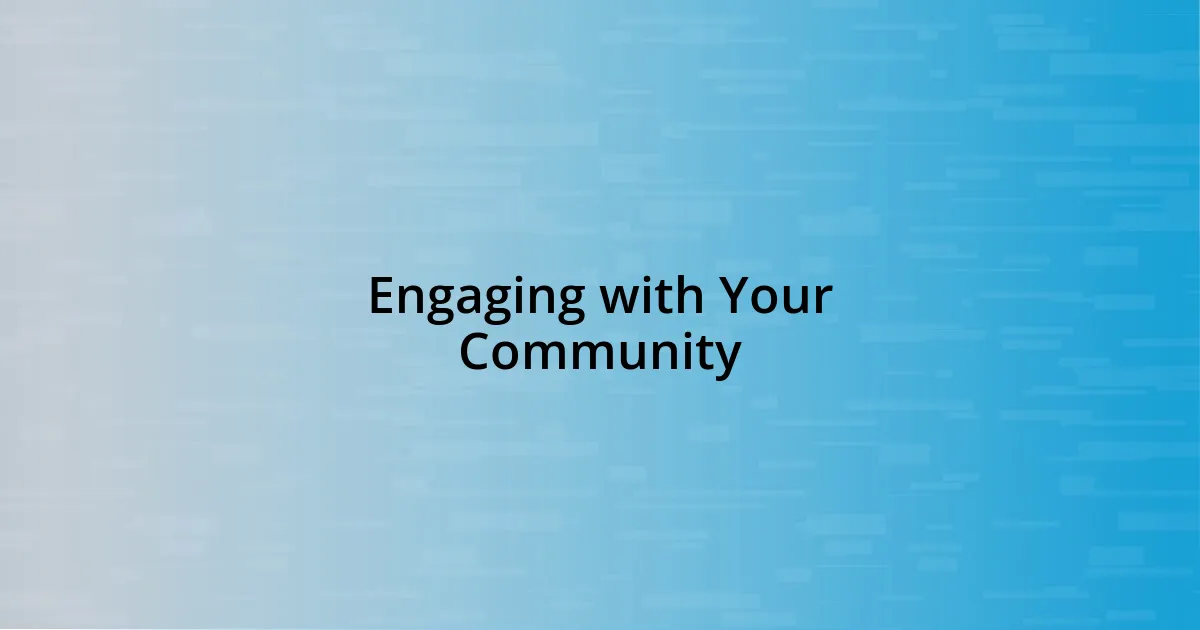 Engaging with Your Community